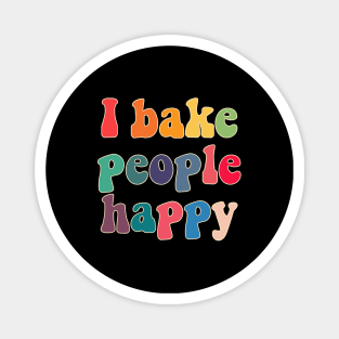 I bake people happy Magnet